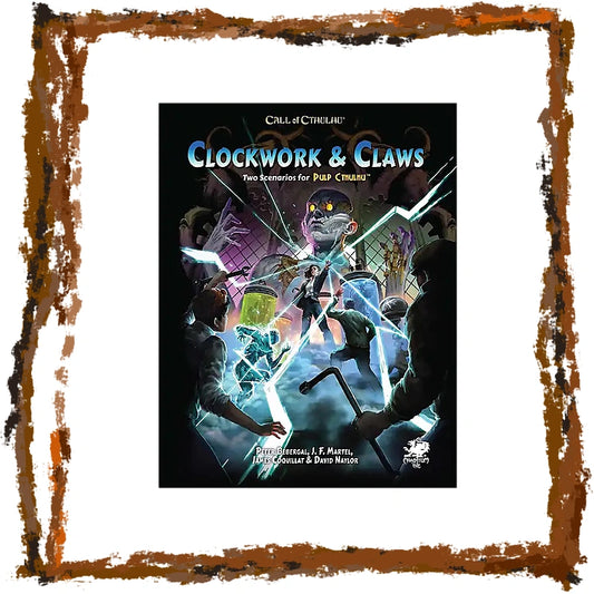 Call of Cthulhu - Pulp Cthulhu: Clockwork & Claws