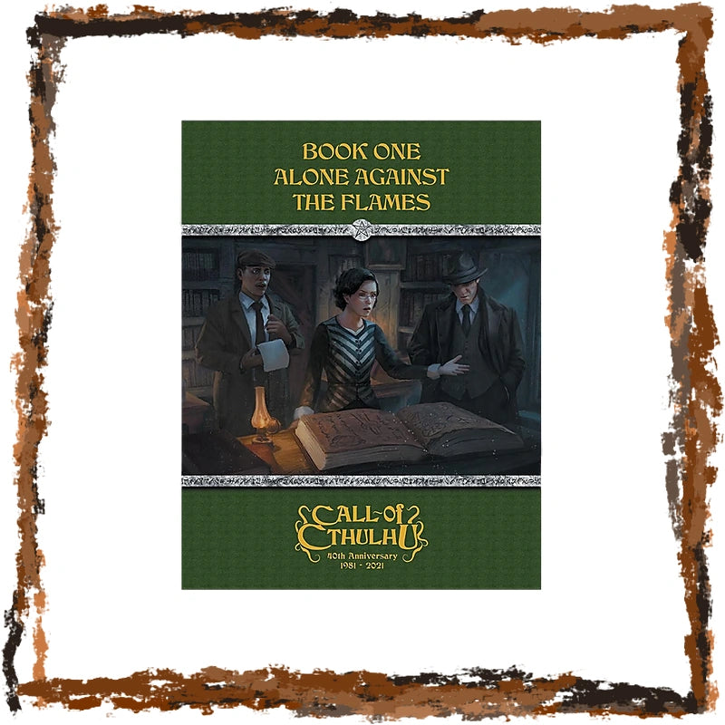 A book cover for 'Book One Alone Against the Flames' from the Call of Ethulr campaign, featuring a dark green background, gold lettering, and an illustration of three characters in a library setting with an open book. The cover is centered on a white background with a rustic brown distressed border.