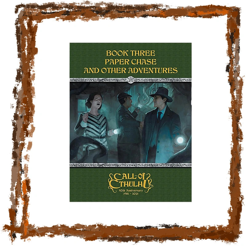 A square book cover for 'Call of ECthulhu Book Three Paper Chase and Other Adventures' centered on a white background with a distressed brown frame. The cover is dark green with gold lettering and an illustrated scene in blue and black tones showing three characters in a dim interior.