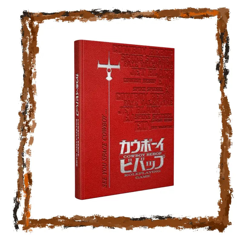 A red hardcover book titled 'Cowboy Bebop Roleplaying Game' shown upright on a white background with a distressed brown frame around the edges.