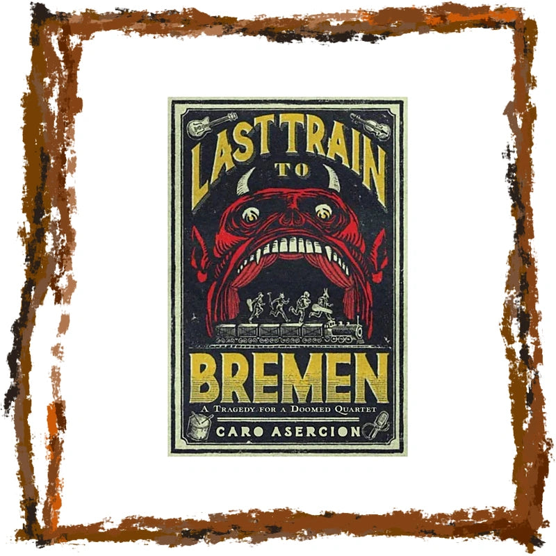 A square graphic print or poster featuring a vintage-style illustrated theater scene with the text 'Last Train to Bremen' and 'Caro Asercion.' The artwork is centered on a white background with a distressed rust-brown border around the edges.