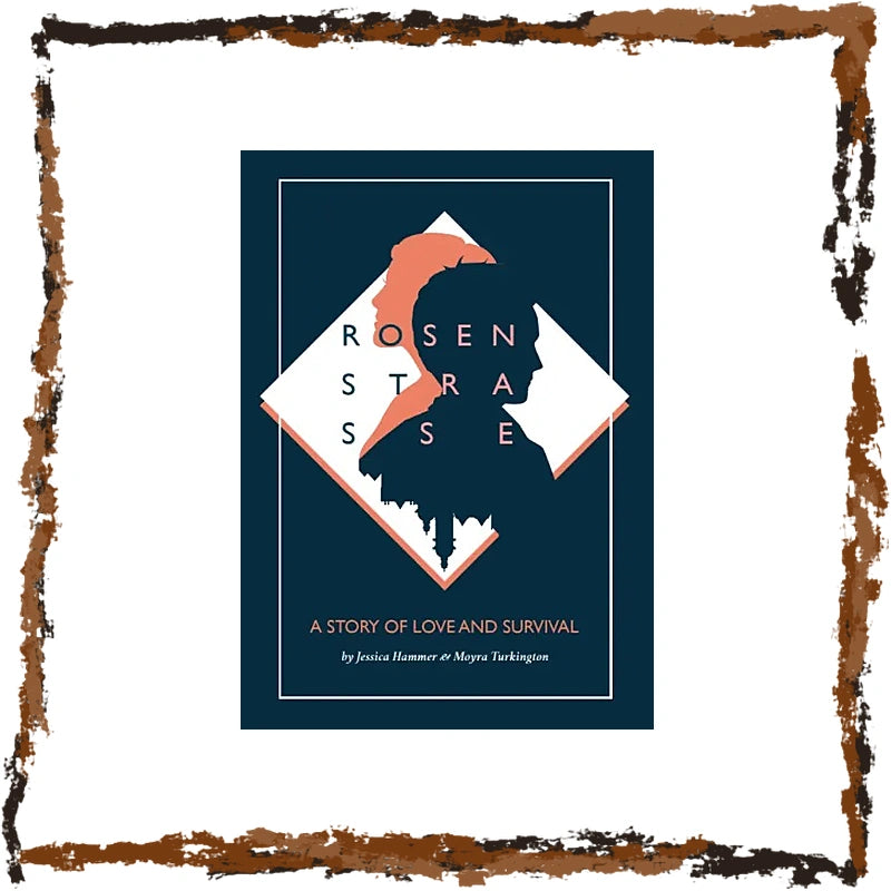 A book cover for 'Rosenstrasse: A Story of Love and Survival' by Jessica Hammers and Mayra Turkington, featuring a dark navy blue background with a stylized orange and white graphic of a woman's profile and diamond shape, set against a white background with a rustic brown border.