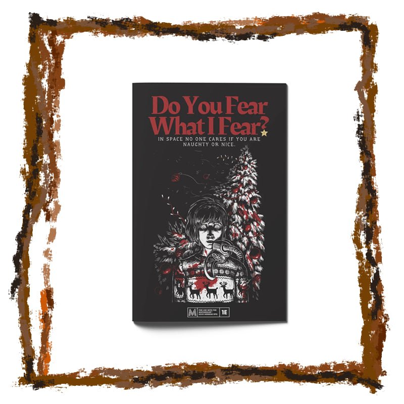 Do You Fear What I Fear - A Mothership RPG Module - Netherbook